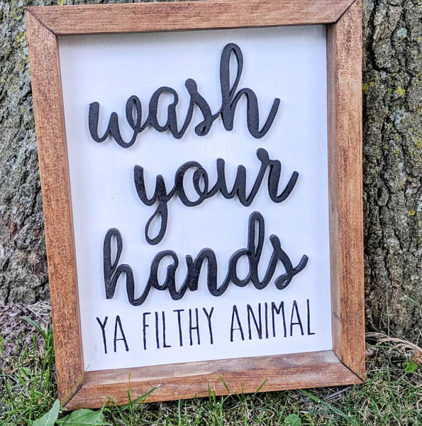 Wash Your Hands Ya Filthy Animal 3D Wood Sign- Bathroom Decor