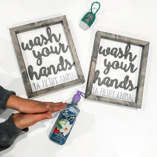 Wash Your Hands Ya Filthy Animal Gray 3D Wood Sign- Bathroom Decor